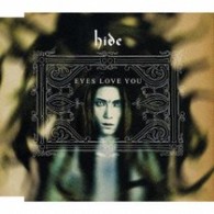 ｈｉｄｅ／ＥＹＥＳ　ＬＯＶＥ　ＹＯＵ