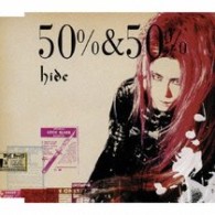 ｈｉｄｅ／５０％　＆　５０％