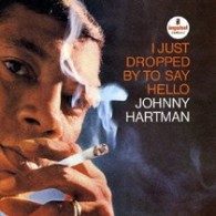 ジョニー・ハートマン／アイ・ジャスト・ドロップト・バイ・トゥ・セイ・ハロー【限定発売】