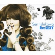 石川セリ／Ｒｅ：ＳＥＸＹ