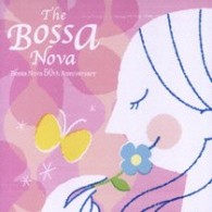 ナラ・レオン／ザ・ボサ・ノヴァ～ボサ・ノヴァ５０ｔｈアニヴァーサリー