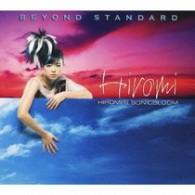 上原ひろみ～ＨＩＲＯＭＩ’Ｓ　ＳＯＮＩＣＢＬＯＯＭ／ビヨンド・スタンダード【初回限定盤／ＤＶＤ付】