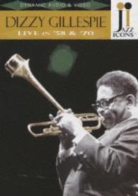 ディジー・ガレスピー／ライヴ・イン　’５８　＆　’７０～ジャズ・アイコンズ　Ｖｏｌ．８