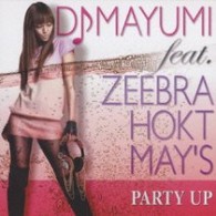 ＤＪ　ＭＡＹＵＭＩ　ｆｅａｔ．ＺＥＥＢＲＡ，ＨＯＫＴ，ＭＡＹ’Ｓ／ＰＡＲＴＹ　ＵＰ