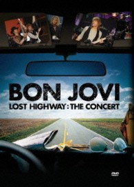 ボン・ジョヴィ／ロスト・ハイウェイ：ザ・コンサート