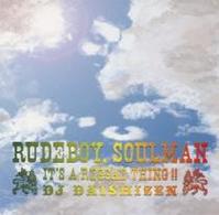 ジャネット・ケイ／ＲＵＤＥ　ＢＯＹ，ＳＯＵＬ　ＭＡＮ　－ＩＴ’Ｓ　Ａ　ＲＥＧＧＡＥ　ＴＨＩＮＧ！！－　Ｍｉｘｅｄ　ｂｙ　ＤＪ　ＤＡＩＳＨＩＺＥＮ