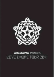 ＢＩＧＢＡＮＧ／ＢＩＧＢＡＮＧ　ＰＲＥＳＥＮＴＳ　“ＬＯＶＥ　＆　ＨＯＰＥ　ＴＯＵＲ　２０１１”【通常盤】