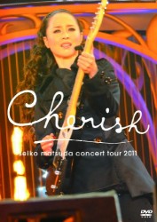 松田聖子／Ｓｅｉｋｏ　Ｍａｔｓｕｄａ　Ｃｏｎｃｅｒｔ　Ｔｏｕｒ　２０１１　Ｃｈｅｒｉｓｈ