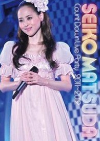 松田聖子／ＳＥＩＫＯ　ＭＡＴＳＵＤＡ　Ｃｏｕｎｔ　Ｄｏｗｎ　Ｌｉｖｅ　Ｐａｒｔｙ　２０１１－２０１２