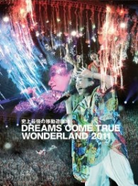 ＤＲＥＡＭＳ　ＣＯＭＥ　ＴＲＵＥ／史上最強の移動遊園地　ＤＲＥＡＭＳ　ＣＯＭＥ　ＴＲＵＥ　ＷＯＮＤＥＲＬＡＮＤ　２０１１