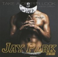 ＪＡＹ　ＰＡＲＫ／ＴＡＫＥ　Ａ　ＤＥＥＰＥＲ　ＬＯＯＫ　－Ｊａｐａｎ　Ｅｄｉｔｉｏｎ－【通常盤】