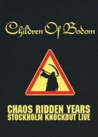 チルドレン・オブ・ボドム／カオス・リドゥン・イヤーズ～ストックホルム・ノックアウト・ライヴ