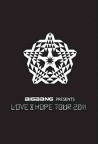 ＢＩＧＢＡＮＧ／ＢＩＧＢＡＮＧ　ＰＲＥＳＥＮＴＳ　“ＬＯＶＥ　＆　ＨＯＰＥ　ＴＯＵＲ　２０１１”