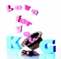 ＫＧ／Ｌｏｖｅ　ｆｏｒ　ｙｏｕ【期間限定生産／ＳＨＭ－ＣＤ仕様】