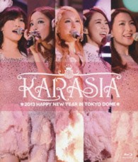 ＫＡＲＡ／ＫＡＲＡＳＩＡ　２０１３　ＨＡＰＰＹ　ＮＥＷ　ＹＥＡＲ　ｉｎ　ＴＯＫＹＯ　ＤＯＭＥ（初回盤） Ｂｌｕ－ｒａｙ　Ｄｉｓｃ