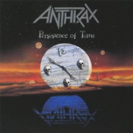 アンスラックス／パーシスタンス・オブ・タイム