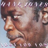 ハンク・ジョーンズ／ジャスト・フォー・ファン【完全限定盤】