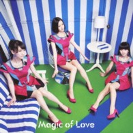 Ｐｅｒｆｕｍｅ／Ｍａｇｉｃ　ｏｆ　Ｌｏｖｅ
