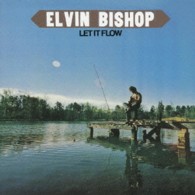 エルヴィン・ビショップ／レット・イット・フロー