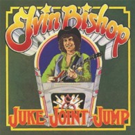 エルヴィン・ビショップ／ジューク・ジョイント・ジャンプ