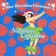 ノヘラニ・シプリアーノ／ブルー・ハワイアン・クリスマス