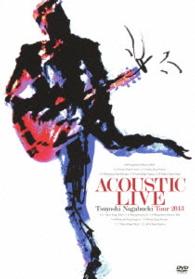 長渕剛／ＡＣＯＵＳＴＩＣ　ＬＩＶＥ　Ｔｓｕｙｏｓｈｉ　Ｎａｇａｂｕｃｈｉ　Ｔｏｕｒ　２０１３