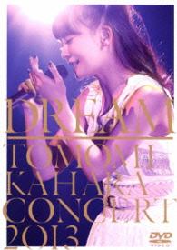 華原朋美／ＤＲＥＡＭ　～ＴＯＭＯＭＩ　ＫＡＨＡＲＡ　ＣＯＮＣＥＲＴ　２０１３～