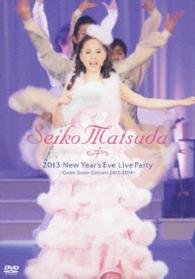 松田聖子／２０１３　Ｎｅｗ　Ｙｅａｒ’ｓ　Ｅｖｅ　Ｌｉｖｅ　Ｐａｒｔｙ　～Ｃｏｕｎｔ　Ｄｏｗｎ　Ｃｏｎｃｅｒｔ　２０１３－２０１４～