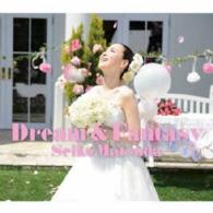 松田聖子／Ｄｒｅａｍ　＆　Ｆａｎｔａｓｙ（初回限定盤Ａ）