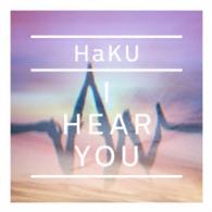 ＨａＫＵ／Ｉ　ＨＥＡＲ　ＹＯＵ（初回限定盤）