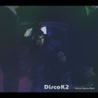 吉川晃司／Ｄｉｓｃｏ　Ｋ２～Ｋｉｋｋａｗａ　Ｋｏｊｉ　Ｄａｎｃｅ　Ｒｅｍｉｘ　Ｂｅｓｔ～【初回限定盤】