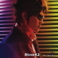 吉川晃司／Ｄｉｓｃｏ　Ｋ２～Ｋｉｋｋａｗａ　Ｋｏｊｉ　Ｄａｎｃｅ　Ｒｅｍｉｘ　Ｂｅｓｔ～【通常盤】