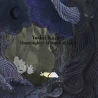 吉井和哉／Ｈｕｍｍｉｎｇｂｉｒｄ　ｉｎ　Ｆｏｒｅｓｔ　ｏｆ　Ｓｐａｃｅ【初回生産限定盤／ＤＶＤ付】