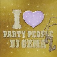 ＤＪ　ＯＺＭＡ／Ｉ　■　ＰＡＲＴＹ　ＰＥＯＰＬＥ　２【通常盤】