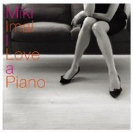 今井美樹／Ｉ　Ｌｏｖｅ　ａ　Ｐｉａｎｏ【完全生産限定盤／ＳＨＭ－ＣＤ】