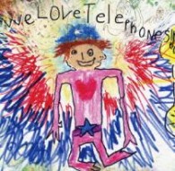 ｔｈｅ　ｔｅｌｅｐｈｏｎｅｓ／Ｗｅ　Ｌｏｖｅ　Ｔｅｌｅｐｈｏｎｅｓ！！！