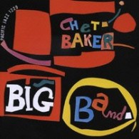 チェット・ベイカー／チェット・ベイカー・ビッグ・バンド【生産限定盤】