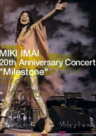 今井美樹／ＭＩＫＩ　ＩＭＡＩ　２０ｔｈ　Ａｎｎｉｖｅｒｓａｒｙ　Ｃｏｎｃｅｒｔ“Ｍｉｌｅｓｔｏｎｅ”