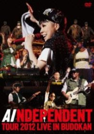 ＡＩ／「ＩＮＤＥＰＥＮＤＥＮＴ」ＴＯＵＲ２０１２－ＬＩＶＥ　ｉｎ　ＢＵＤＯＫＡＮ