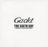 ＧＡＣＫＴ／ＴＨＥ　ＳＩＸＴＨ　ＤＡＹ～ＳＩＮＧＬＥ　ＣＯＬＬＥＣＴＩＯＮ～