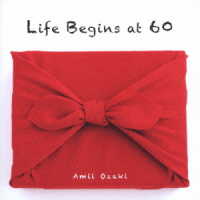 尾崎亜美／Ｌｉｆｅ　Ｂｅｇｉｎｓ　ａｔ　６０