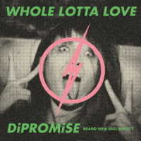 ＢｉＳ／ＷＨＯＬＥ　ＬＯＴＴＡ　ＬＯＶＥ／ＤｉＰＲＯＭｉＳＥ【初回限定盤】