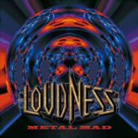 ＬＯＵＤＮＥＳＳ／ＭＥＴＡＬ　ＭＡＤ
