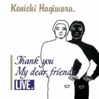 萩原健一／ＴＨＡＮＫ　ＹＯＵ　ＭＹ　ＤＥＡＲ　ＦＲＩＥＮＤＳ　ＬＩＶＥ（ＳＨＭ－ＣＤ）