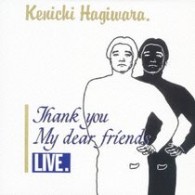 萩原健一／ＴＨＡＮＫ　ＹＯＵ　ＭＹ　ＤＥＡＲ　ＦＲＩＥＮＤＳ　ＬＩＶＥ【限定生産盤／紙ジャケット仕様】