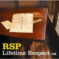 ＲＳＰ／Ｌｉｆｅｔｉｍｅ　Ｒｅｓｐｅｃｔ－女編－【初回生産限定盤／ＤＶＤ付】