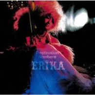 ＥＲＩＫＡ／Ｄｅｓｔｉｎａｔｉｏｎ　Ｎｏｗｈｅｒｅ【初回生産限定盤／ＤＶＤ付き】