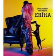 ＥＲＩＫＡ／Ｄｅｓｔｉｎａｔｉｏｎ　Ｎｏｗｈｅｒｅ【通常盤】