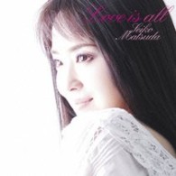 松田聖子／Ｌｏｖｅ　ｉｓ　ａｌｌ