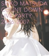 松田聖子／ＳＥＩＫＯ　ＭＡＴＳＵＤＡ　ＣＯＵＮＴ　ＤＯＷＮ　ＬＩＶＥ　ＰＡＲＴＹ　２００６－２００７ Ｂｌｕ－ｒａｙ　Ｄｉｓｃ